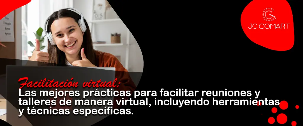 Mejores prácticas para facilitar reuniones y talleres virtuales: Guía para emprendedores con experiencia